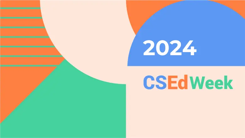 Celebrating CSEdWeek 2024